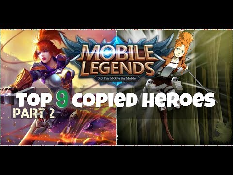 Top 9 Mobile Legends Heroes That Are Copied | Heroes That ML Has Copied Part 2