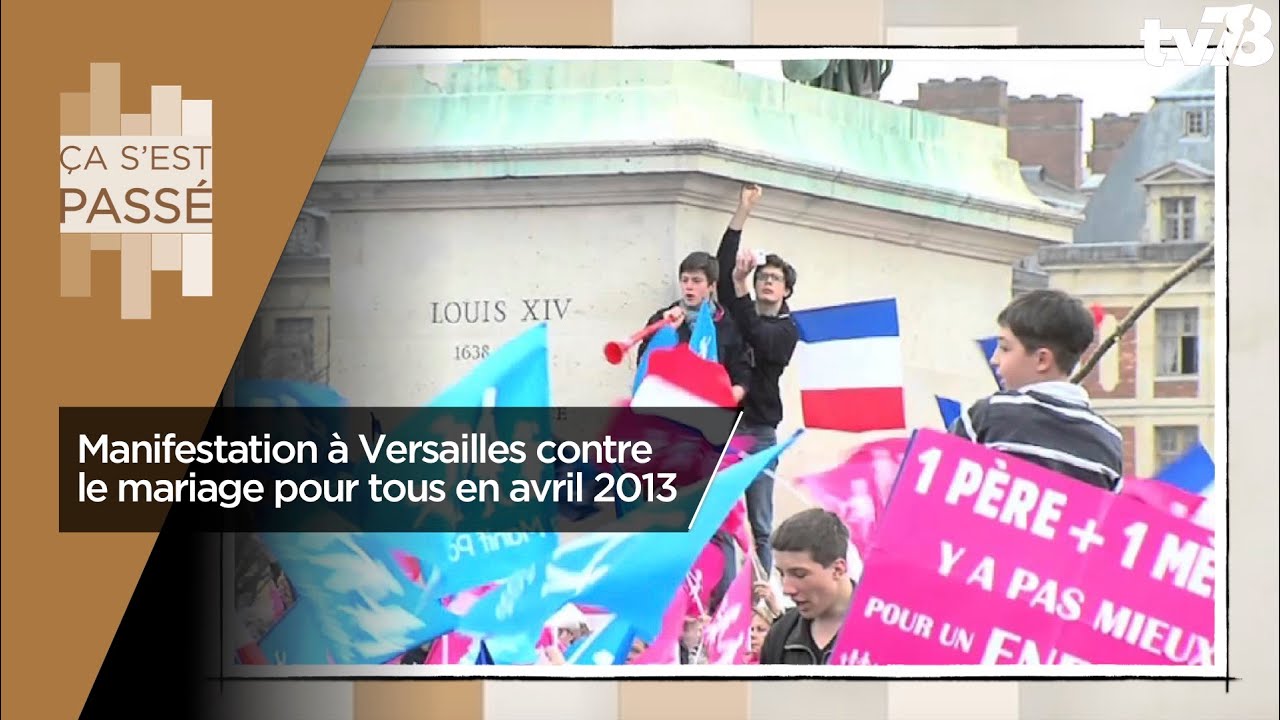 ÇA S’EST PASSÉ… Manifestation à Versailles contre le mariage pour tous en avril 2013