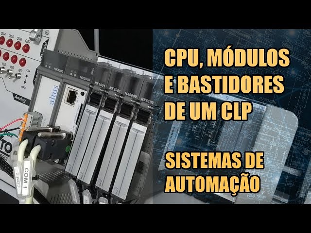 CPU, BASTIDORES E MÓDULOS DE UM CLP | Sistemas de Automação #002