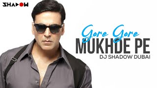 Gore Gore Mukhde Pe Remix – DJ Shadow Dubai