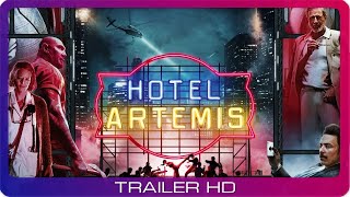 Hotel Artemis ≣ 2018 ≣ Trailer ≣