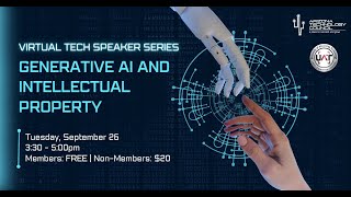 Virtual Tech Speaker Series: Generative AI and Intellectual Property
