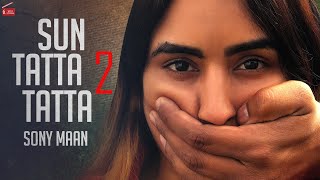 Sun Tatta Tatta 2 Sony Maan | Punjabi Song