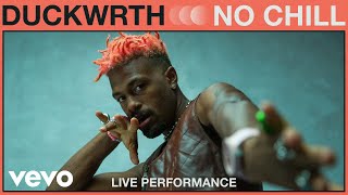 Duckwrth - No Chill (Live Performance) | Vevo