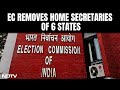 Election Commission Announcement | EC Removes Home Secretaries Of 6 States, Bengal Top Cop