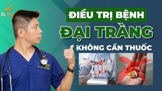 Điều Trị Bệnh Đại Tràng Tại Nhà Không Dùng Thuốc