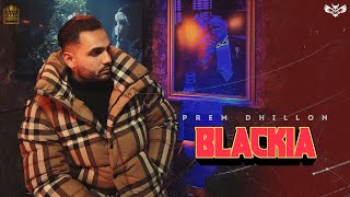 BLACKIA – PREM DHILLON Video HD