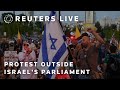 LIVE: Protesters rally outside Israels parliament