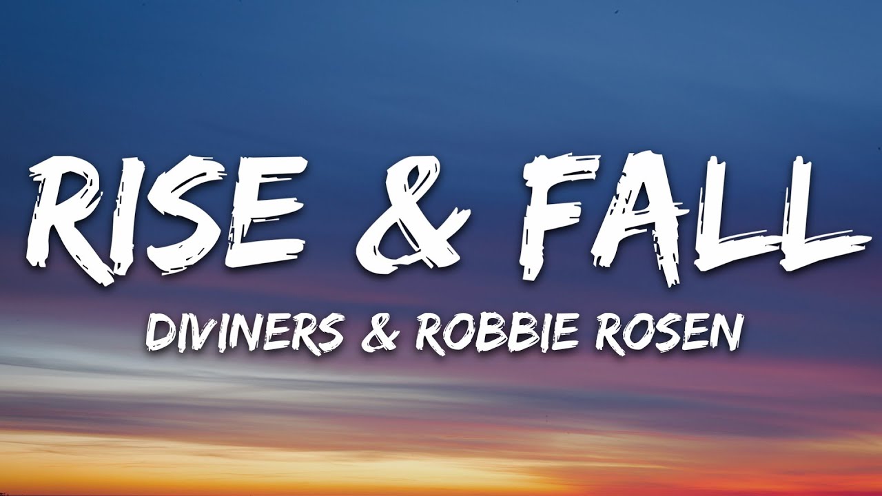 Diviners, Robbie Rosen - Rise & Fall (Lyrics) [7clouds Release]