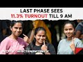 Voting Percentage News | Last Phase Sees 11.3% Turnout In 57 Lok Sabha Seats Till 9 AM