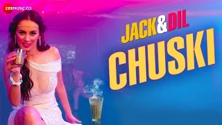 Chuski – Sonu Kakkar – Jack And Dil Video HD