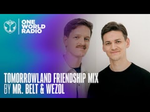 Tomorrowland Friendship Mix with Mr. Belt & Wezol