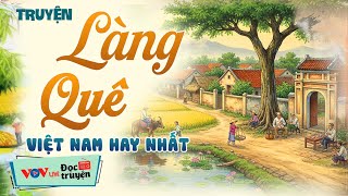 Truyện Đêm Khuya Đọc Là Ngủ Ngon | Truyện Làng Quê Việt Nam Xưa, Ký Ức Một Thời Không Thể Quên | VOV