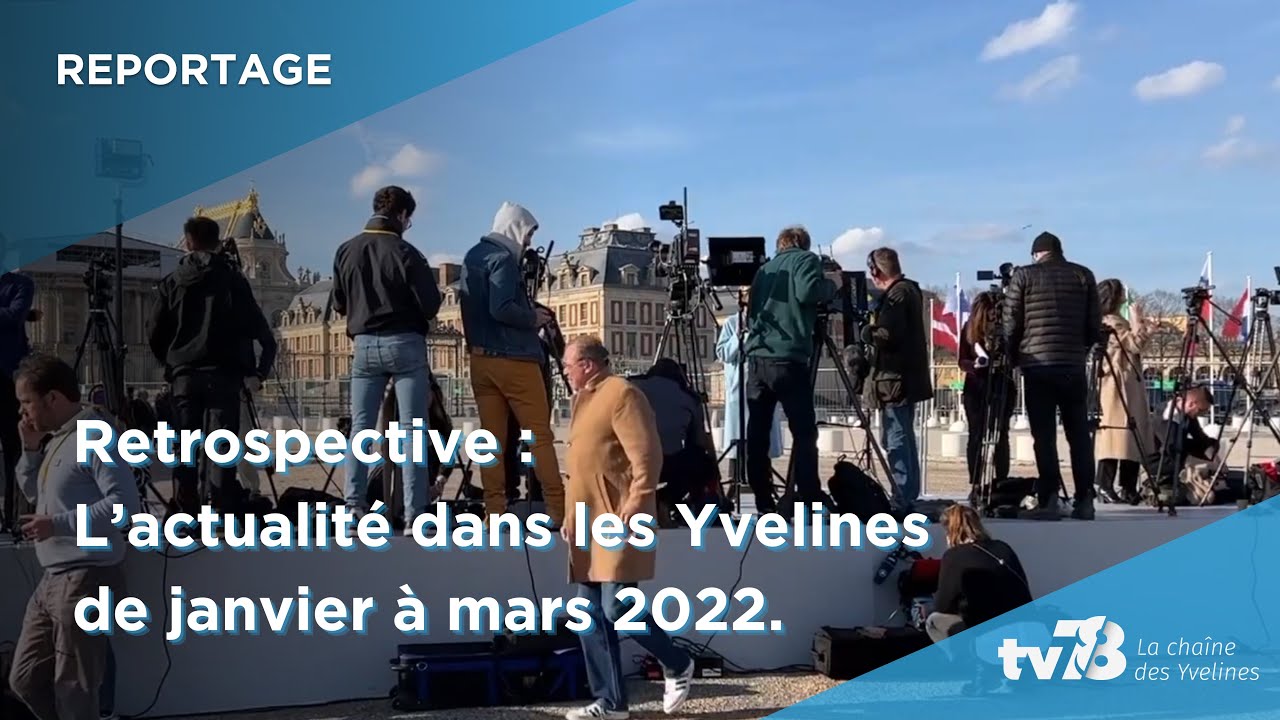 Yvelines | Rétrospective : les événements marquants de janvier à mars 2022