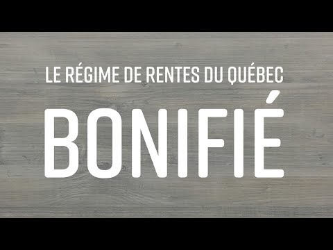 La bonification du Régime de rentes du Québec La bonification du Régime de rentes du Québec