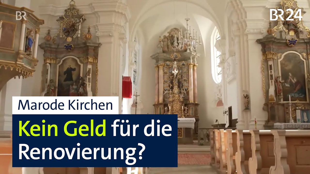 Nötige Renovierungsarbeiten in bayerischen Kirchen | BR24