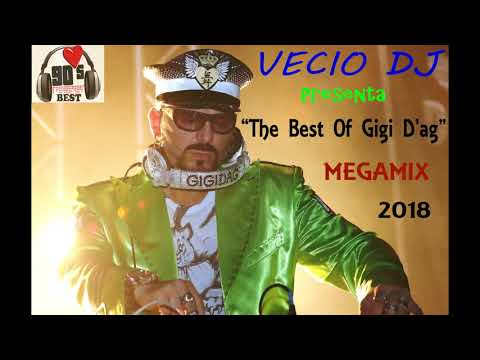 Vecio Dj Presenta "The Best Of Gigi D'ag" Megamix 2018