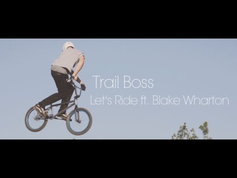 Trail Boss - Lets Ride ft. Blake Wharton (Official Video) 