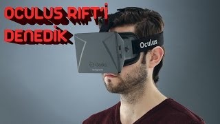 İlk 10 Dakika Özel - Oculus Rift'i Denedik!