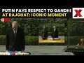 LIVE Visuals From Mahatma Gandhi Memorial: Putin Pays Tribute to Mahatma Gandhi at Rajghat | NewsX