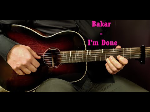 How to play BAKAR - I'M DONE Acoustic Guitar Lesson - Tutorial