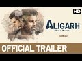 Aligarh Official Trailer : Manoj Bajpai, Rajkummar Rao