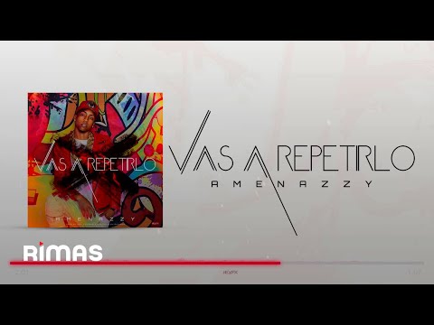 Vas A Repetirlo - El Nene La Amenaza