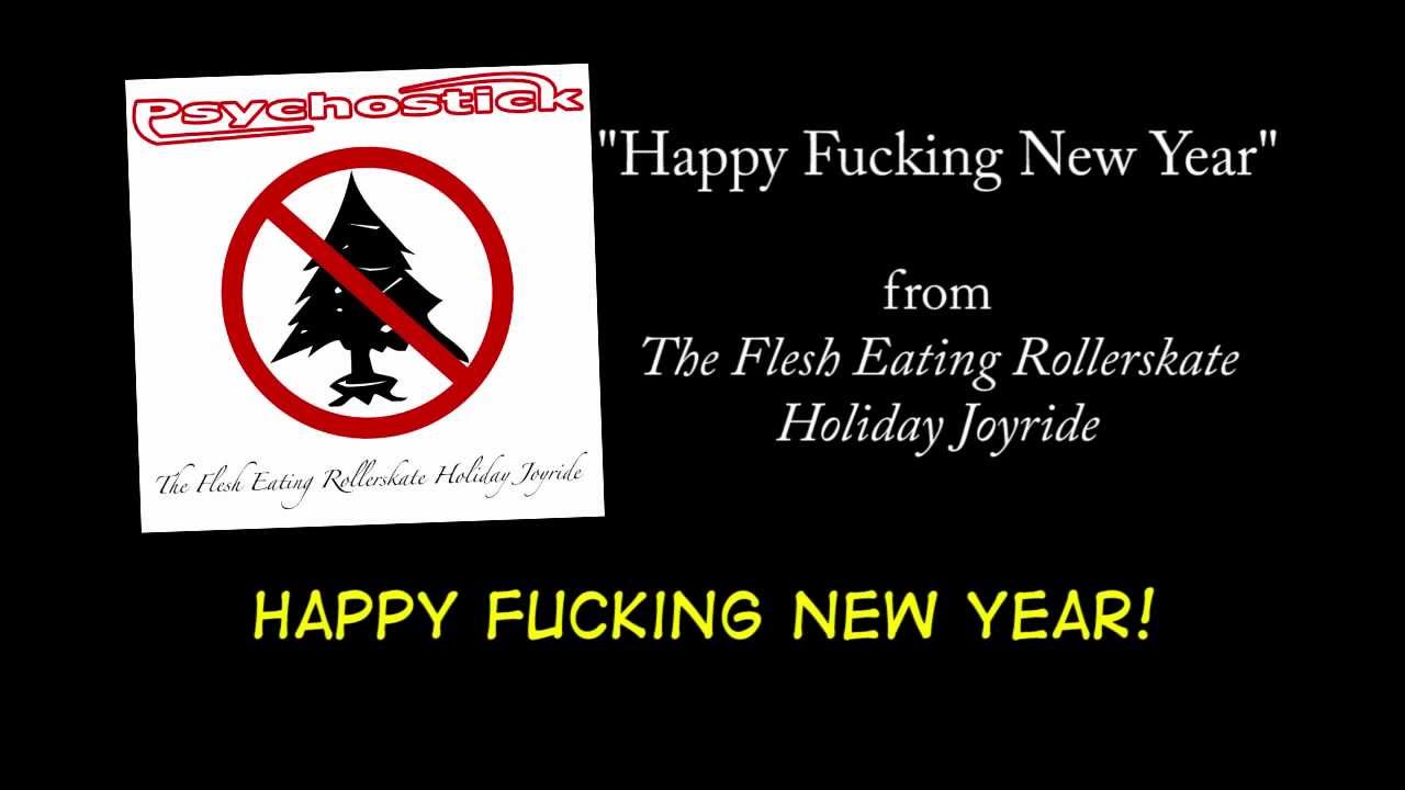 Happy fucking new year Happy fucking new year