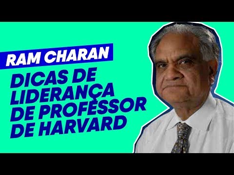 RAM CHARAN - Dicas de Liderança e Carreira do Professor de Harvard