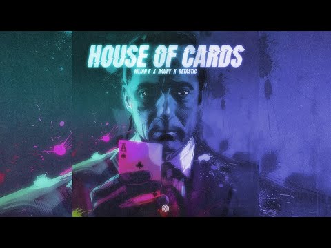 Kilian K x R4URY x BETASTIC - House Of Cards (Extended Mix) | Slap House