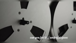 Andrej Pirjevec - AP - Can You Feel It - Andrej Pirjevec