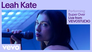 Leah Kate - Super Over (Live Performance) | Vevo