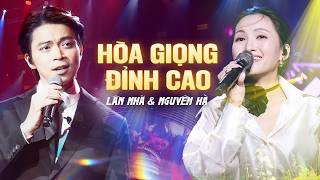 Mê Mẩn Trước Màn Hòa Giọng Đỉnh Cao của LÂN NHÃ & NGUYÊN HÀ - Sau Này Gặp Lại Khi Hoa Nở