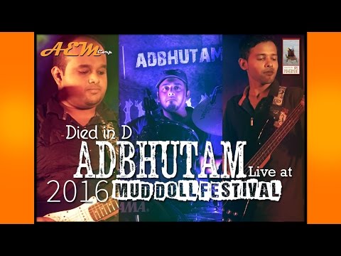Adbhutam - Adbhutam Live at Mud Doll Festival 2016 - Died In D