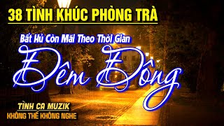38 Tình Khúc Phòng Trà Tuyển Chọn HAY NHẤT THÁNG 5/2025➤Nhạc Vàng Xưa Bất Hủ Chất Chứa Đầy Tâm Trạng