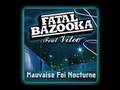TÉLÉCHARGER FATAL BAZOOKA MAUVAISE FOI NOCTURNE MP3 FOI MP3 NOCTURNE TÉLÉCHARGER BAZOOKA FATAL MAUVAISE