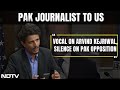 Arvind Kejriwal News | Vocal On Arvind Kejriwal, Silence On Pak Opposition: Pak Journalist To US