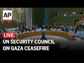 LIVE: UN Security Council votes on Gaza cease-fire, with the U.S. certain to veto