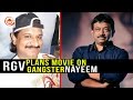 RGV Tweets to plan a Movie of 3 Parts on Gangster Nayeem