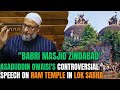 Breaking: Asaduddin Owaisi Asserts Babri Masjid Zindabad in Lok Sabha Amid Ram Temple Discussion.