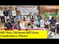 CBI Arrests NEET Exam Coordinators in Jkhand | NEET Paper Leak Case | NewsX