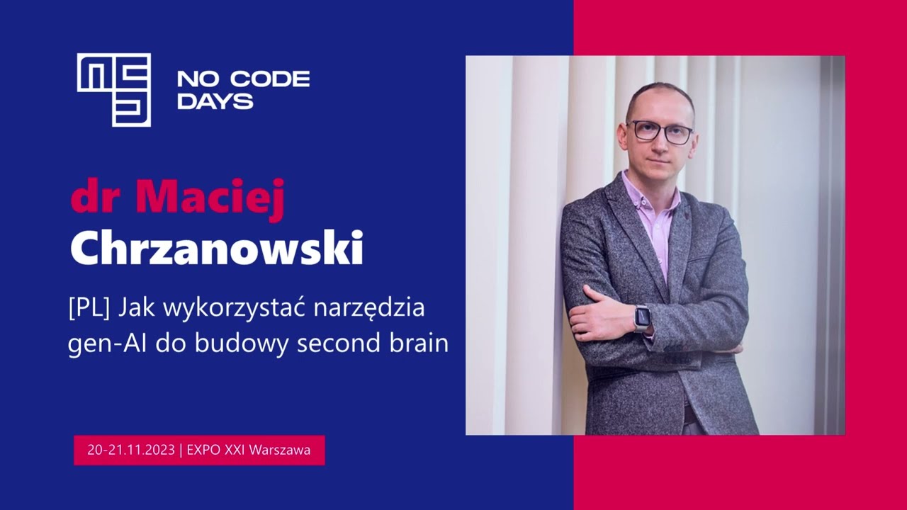 No Code Days 2023 | Dr Maciej Chrzanowski: Jak wykorzystać narzędzia gen-AI do budowy second brain