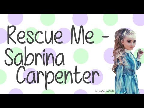 Rescue Me (With Lyrics) - Sabrina Carpenter