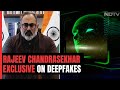 Deepfakes Equivalent To Misinformation, Rajeev Chandrasekhar Tells NDTV