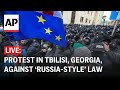 LIVE: Protest in Tbilisi, Georgia, against ‘Russia-style’ media law