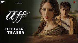 Uff Shreya Ghoshal ft Mohsin Khan & Heli Daruwala Video HD