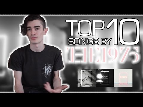 Top 10 Songs by The 1975