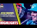 Josh Browns Brutal 140 (57) Sinks Adelaide Strikers | BBL 13
