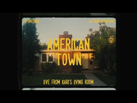 Ed Sheeran - American Town (Live From Kari's Living Room)