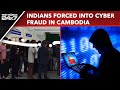 Cambodia Job Scam News | Scambodia: The Scam That Forced Indians Into Cyber Fraud In Cambodia